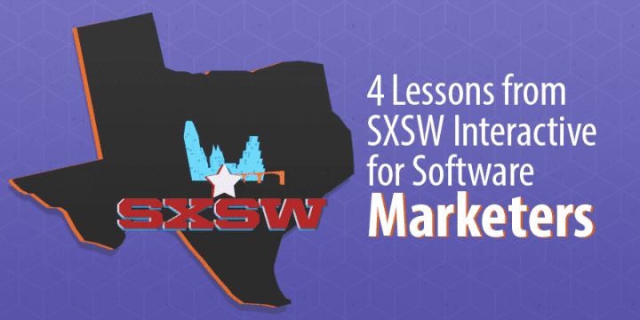 4 урока для маркетологов программного обеспечения от SXSW Interactive