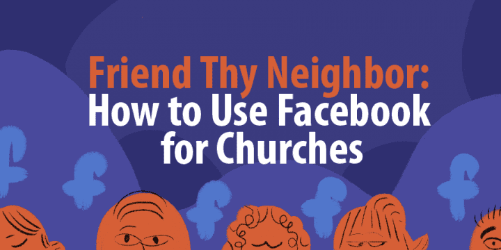 Friend Thy Neighbor: Как использовать Facebook для церквей