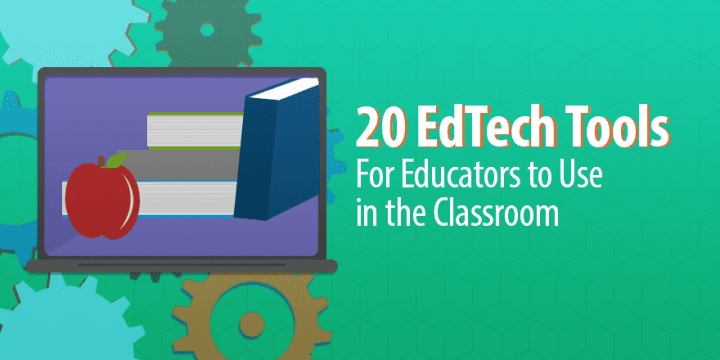 20 инструментов EdTech для преподавателей, которые будут использоваться в классе в этом году