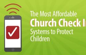 6 самых доступных церковных систем регистрации для защиты детей